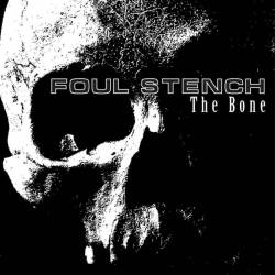 Foul Stench : The Bone